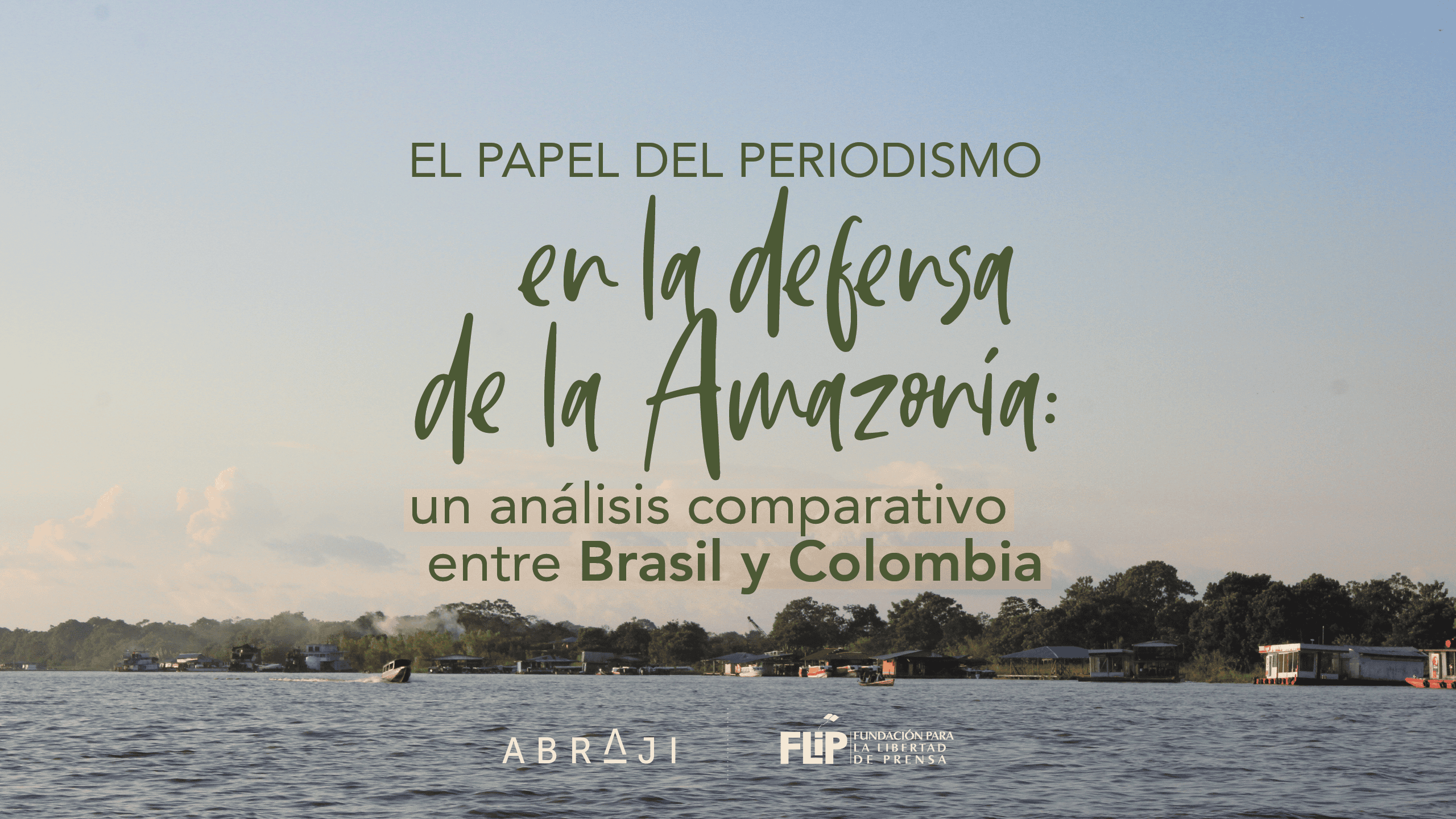 El papel del periodismo en la defensa de la Amazonía: un análisis comparativo entre Brasil y Colombia