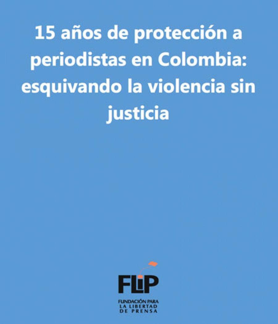 15 años de protección a periodistas en Colombia: esquivando la violencia sin justicia