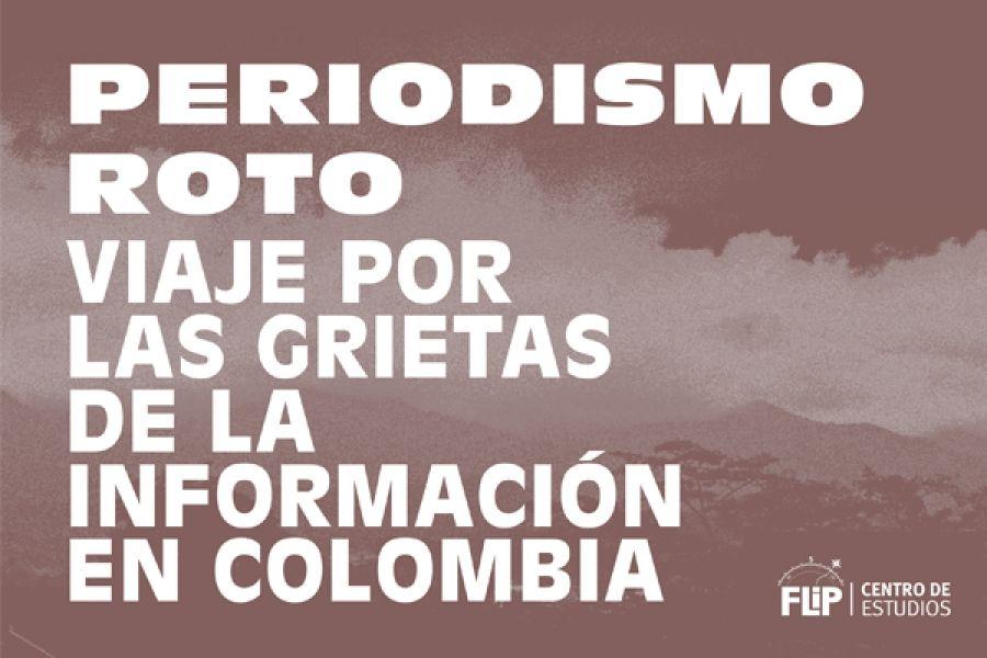 Periodismo roto: viaje por las grietas de la información en Colombia