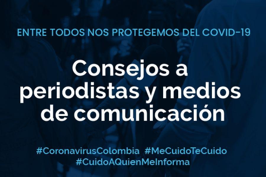 Consejos a periodistas y medios de comunicación - Entre todos nos protegemos del COVID-19