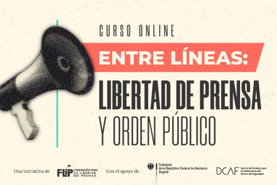 Presentamos Entre líneas, un curso en línea y autodirigido sobre libertad de prensa y orden público