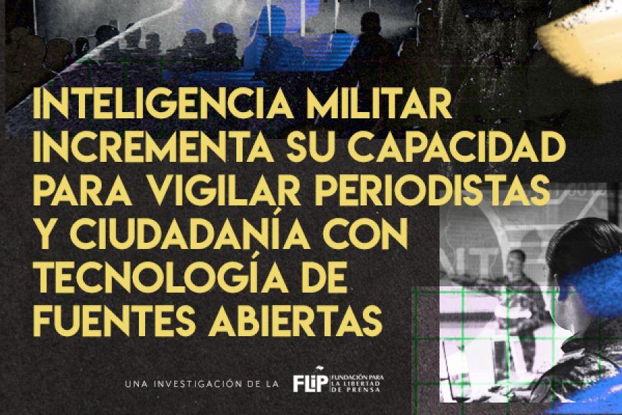 Inteligencia Militar incrementa su capacidad para vigilar a periodistas y ciudadanía con tecnología de fuentes abiertas