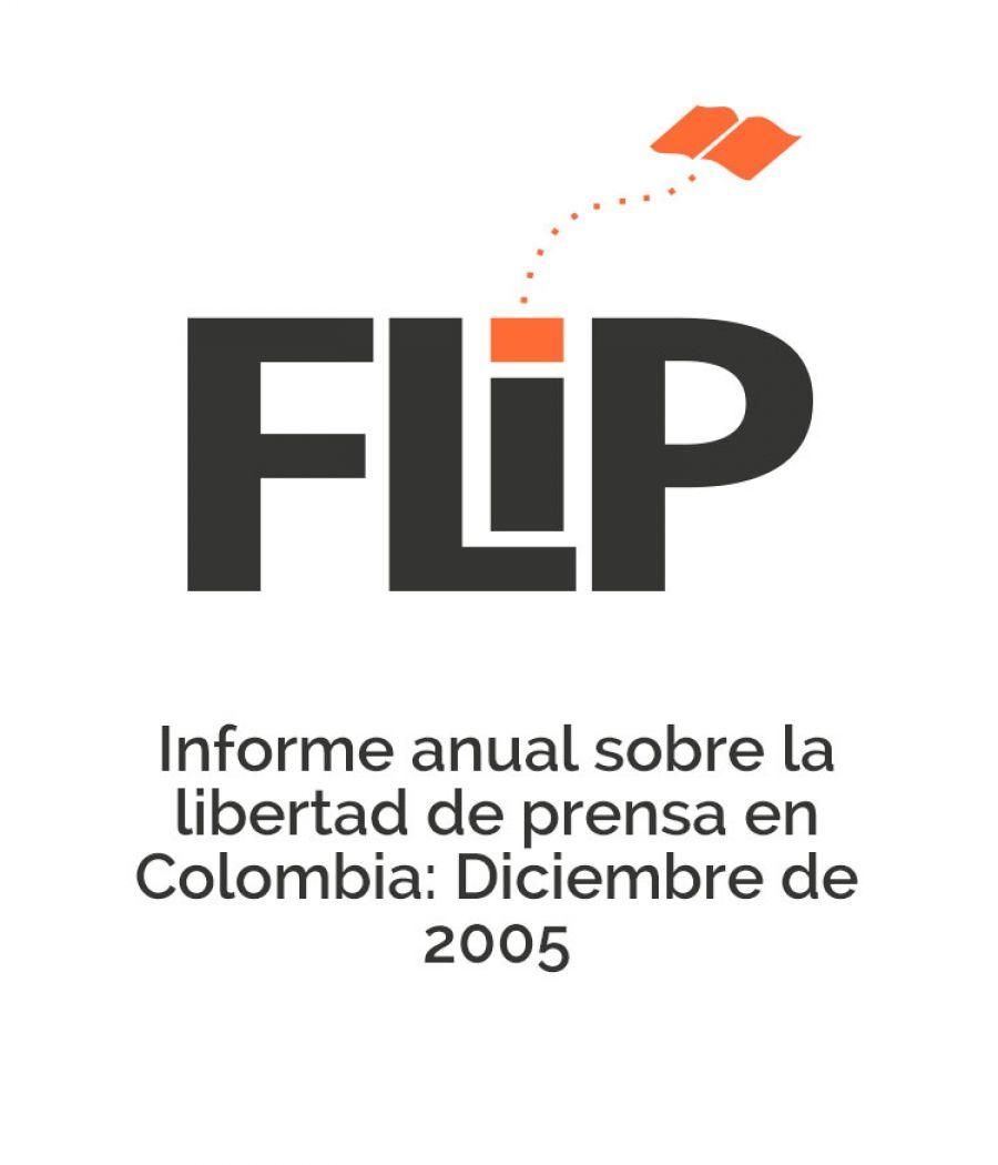 Informe anual sobre la libertad de prensa en Colombia: Diciembre de 2005