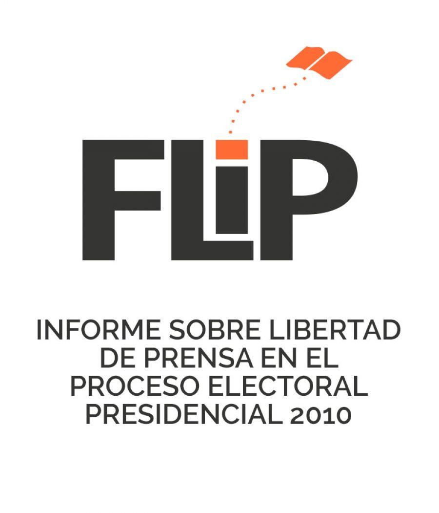Informe sobre libertad de prensa en el proceso electoral presidencial 2010