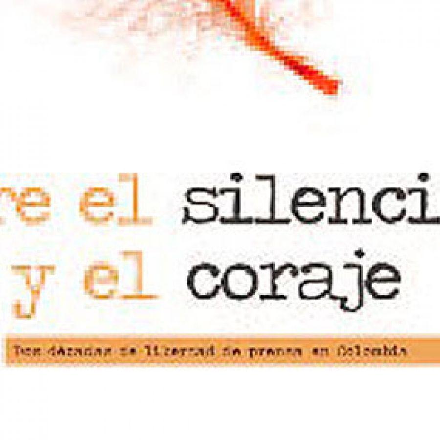 Entre el Silencio y el Coraje: Dos décadas de libertad de prensa en Colombia (editorial Planeta)
