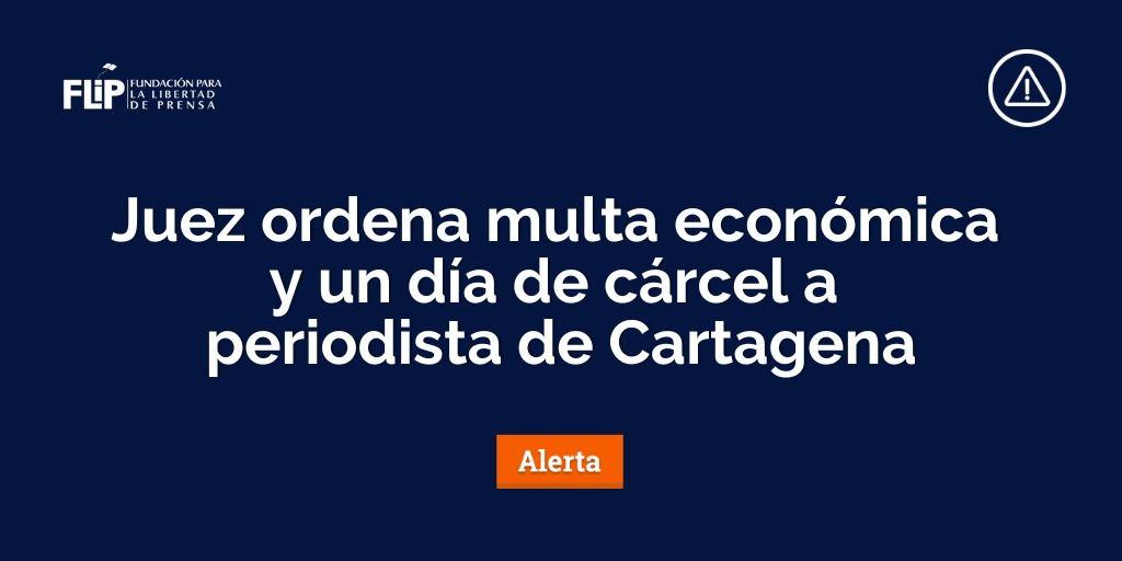 Juez ordena multa económica y un día de cárcel a periodista de Cartagena
