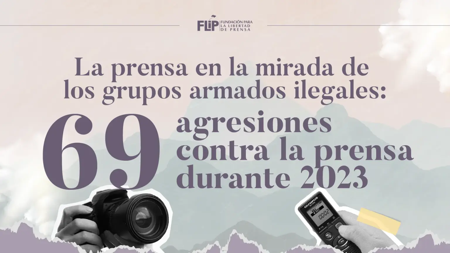 La prensa en la mirada de los grupos armados ilegales: 69 periodistas agredidos durante 2023