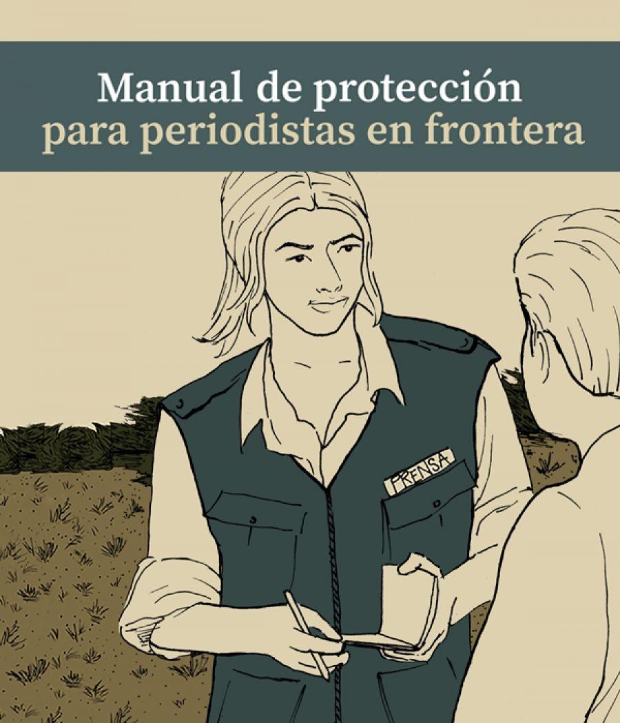 Manual de protección para periodistas en frontera
