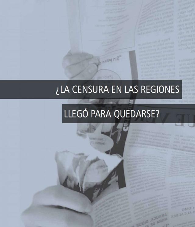 Informe FLIP 2011 ¿La censura en las regiones llegó para quedarse?